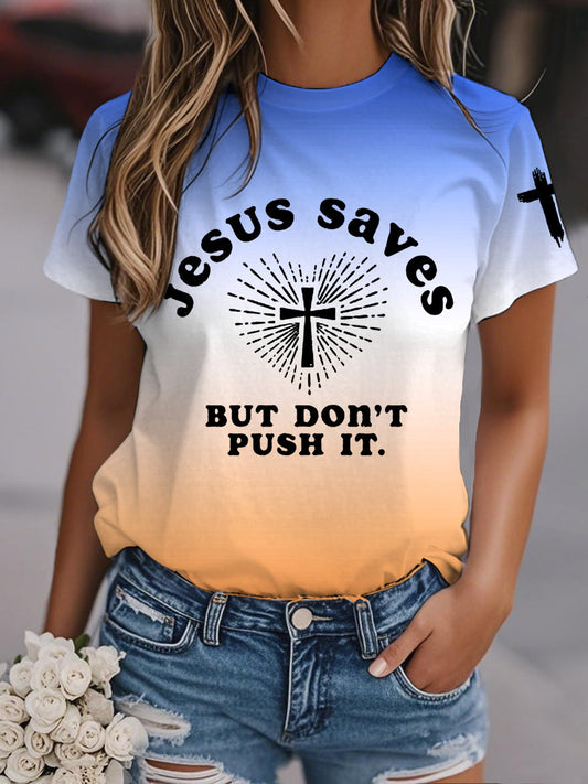 Mujer Jesus Saves But Don't Push It Gradient Print Casual Tee