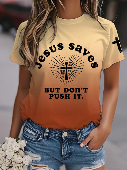 Mujer Jesus Saves But Don't Push It Gradient Print Casual Tee