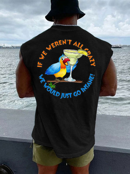 Hombres si no fuéramos todos locos iríamos locos Parrot Print Casual Tank Top
